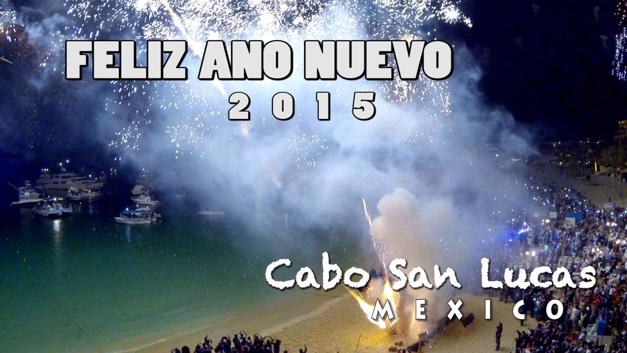 FELIZ ANO NUEVO 2015 from Cabo San Lucas