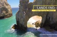 Lands End – Cabo San Lucas Mexico